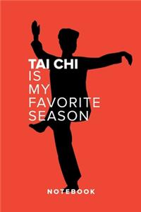 Tai Chi Is My Favorite Season - Notebook
