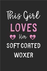 This Girl Loves Her Soft Coated Woxer