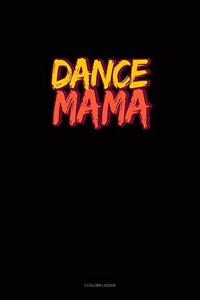 Dance Mama: 3 Column Ledger