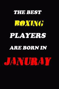 The Best Boxing Players Are Born In January Notebook