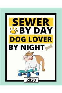 Sewer By Day Dog Lover By Night
