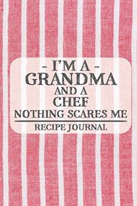 I'm a Grandma and a Chef Nothing Scares Me Recipe Journal
