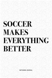 Soccer Makes Everything Better