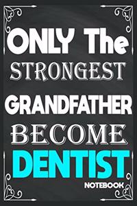 Only The Strongest Grandfather Become Dentist