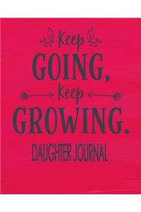Daughter Journal - Keep Going Keep Growing