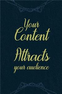Your Content Attracts Your Audience