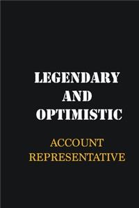 Legendary and Optimistic Account Representative