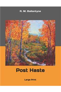 Post Haste