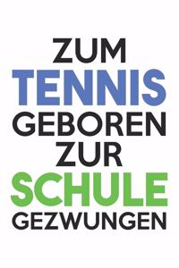 Zum Tennis geboren, zur Schule gezwungen