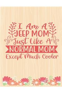 I am a Jeep Mom just Like A Normal MOM Except Much Cooler