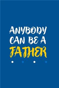 Anybody Can Be a Father