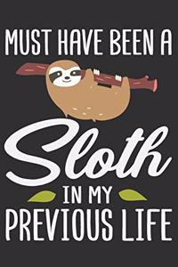 Must Have Been A Sloth In My Previous Life