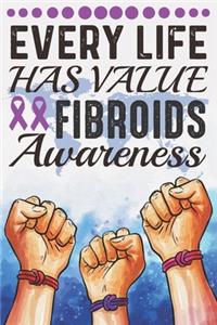 Every Life Has Value Fibroids Awareness