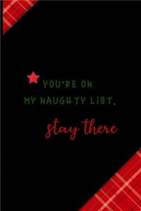 You're On My Naughty List. Stay There