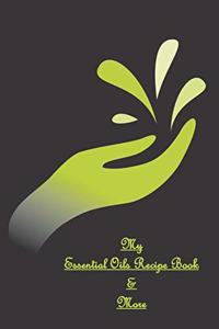 My Essential Oils Recipe Book & More