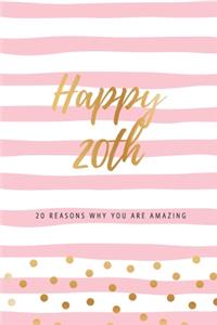 Happy 20th - 20 Reasons Why You Are Amazing
