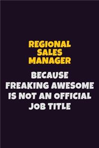 Regional Sales Manager, Because Freaking Awesome Is Not An Official Job Title