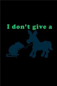 I don't give a