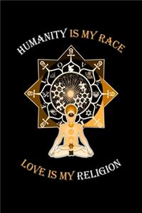 Humanity Is My Race, Love Is My Religion