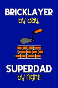 Bricklayer by day, Superdad by night!