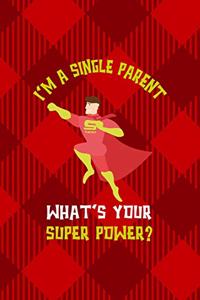 I'm A Single Parent. What's Your Super Power?