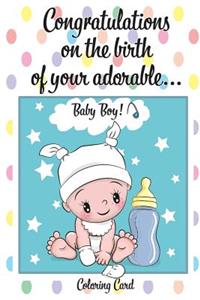 CONGRATULATIONS on the birth of your ADORABLE BABY BOY! (Coloring Card)