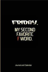 Friday. My Second Favorite F Word.