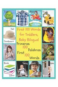 First 100 Words for Toddlers, Baby Bilingual: Primeras 100 Palabras: Spanish-English Bilingual (Spanish Edition)