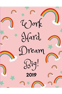 Work Hard, Dream Big! 2019
