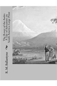 The Rover of the Andes A Tale of Adventure on South America