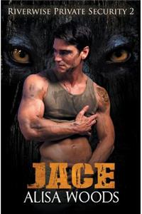 Jace (Riverwise Private Security 2)