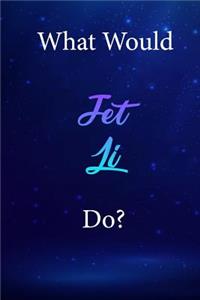 What Would Jet Li Do?