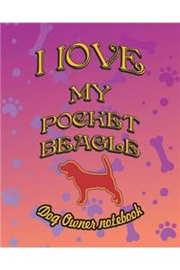 I Love My Pocket Beagle - Dog Owner Notebook