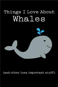 Things I Love about Whales (and Other Less Important Stuff)