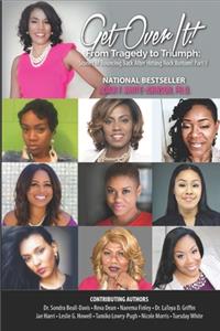 Get over It! from Tragedy to Triumph