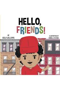 Hello, Friends!