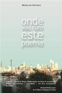 Onde Vou Com Este Poema