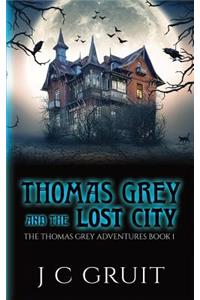 Thomas Grey and the Lost City