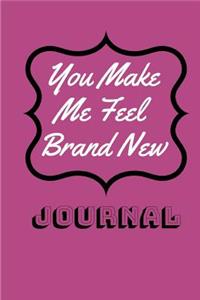 You Make Me Feel Brand New: Journal