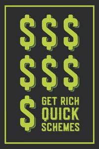 Get Rich Quick Schemes