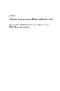 Mission and Safety Critical (Masc) Plans for the Masc Kernel Simulation