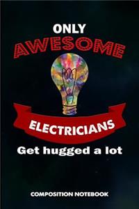 Only Awesome Electricians Get Hugged a Lot