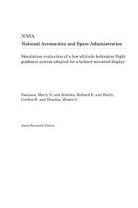 Simulation Evaluation of a Low-Altitude Helicopter Flight Guidance System Adapted for a Helmet-Mounted Display