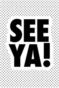 See YA