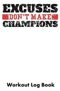 Excuses Don't Make Champions