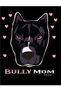 Bully Mom Pink Series