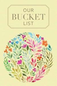 Our Bucket List