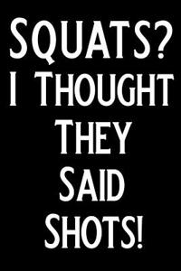 Squats? I Thought They Said Shots!
