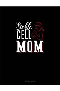 Sickle Cell Mom: 3 Column Ledger
