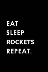 Eat Sleep Rockets Repeat